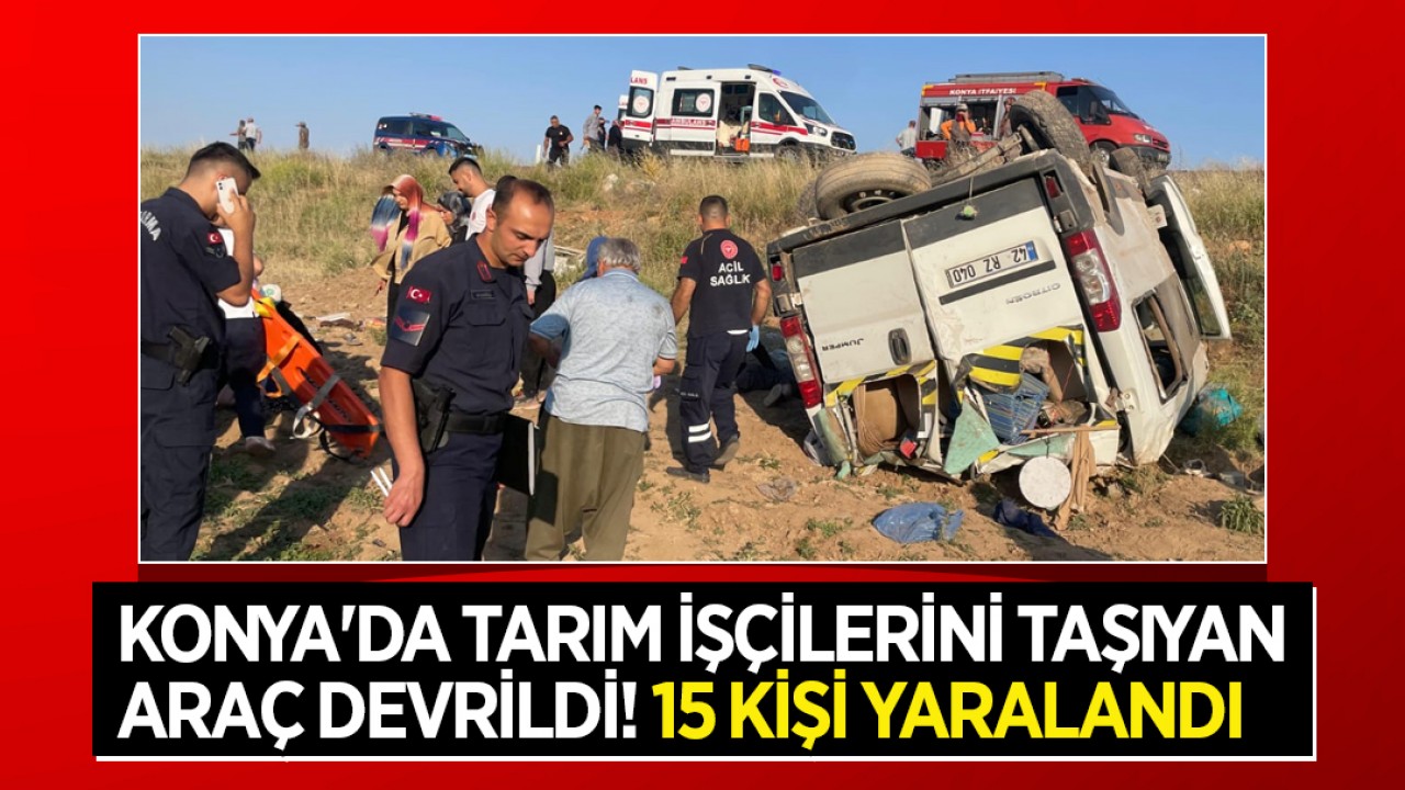 Yunak’ta Tarım İşçilerini Taşıyan Minibüs Devrildi: 15 Yaralı